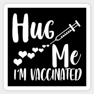 Hug Me I'm Vaccinated Vaccination Sticker